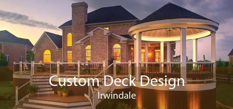 Custom Deck Design Irwindale